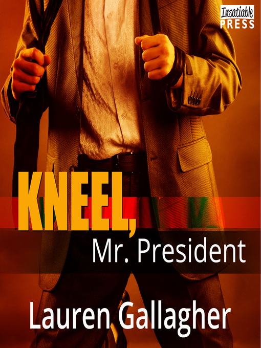 Title details for Kneel, Mr. President by Lauren Gallagher - Available